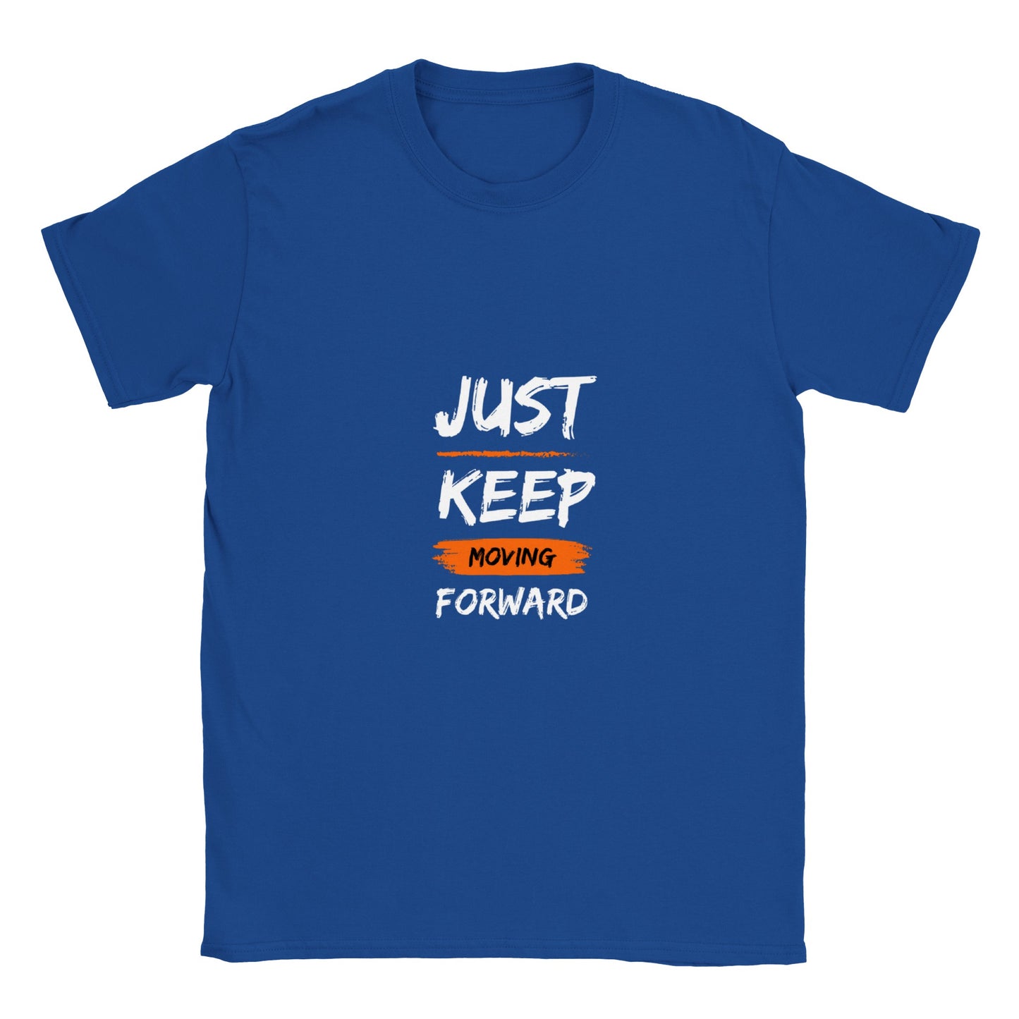 Just Keep Moving Forward - Classic Unisex Crewneck T-shirt