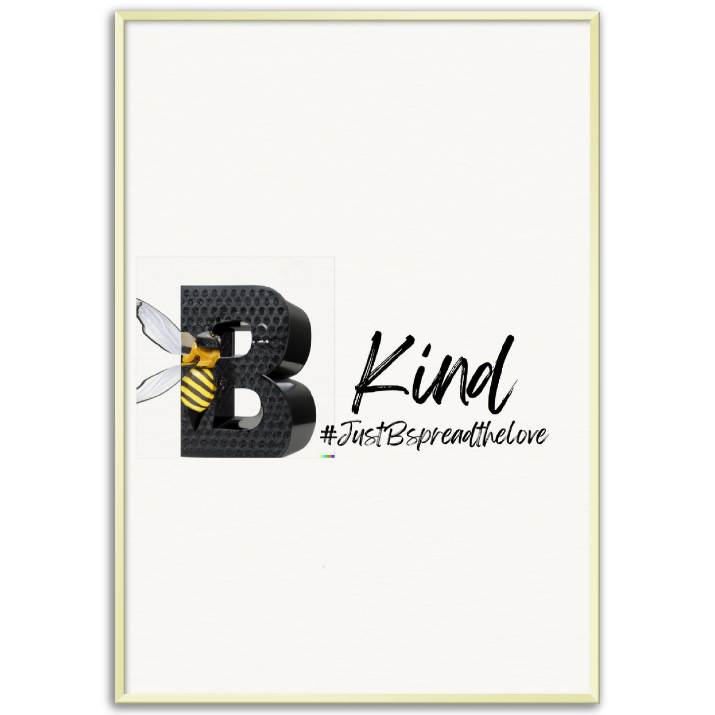 Just B Be Kind, Museum-Quality Matte Paper Metal Framed Poster (US & CA)