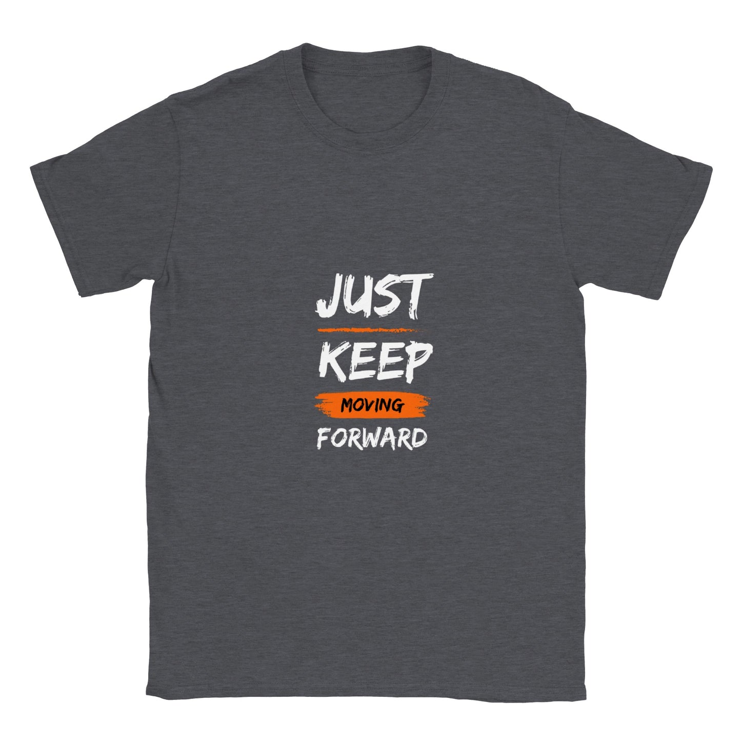 Just Keep Moving Forward - Classic Unisex Crewneck T-shirt