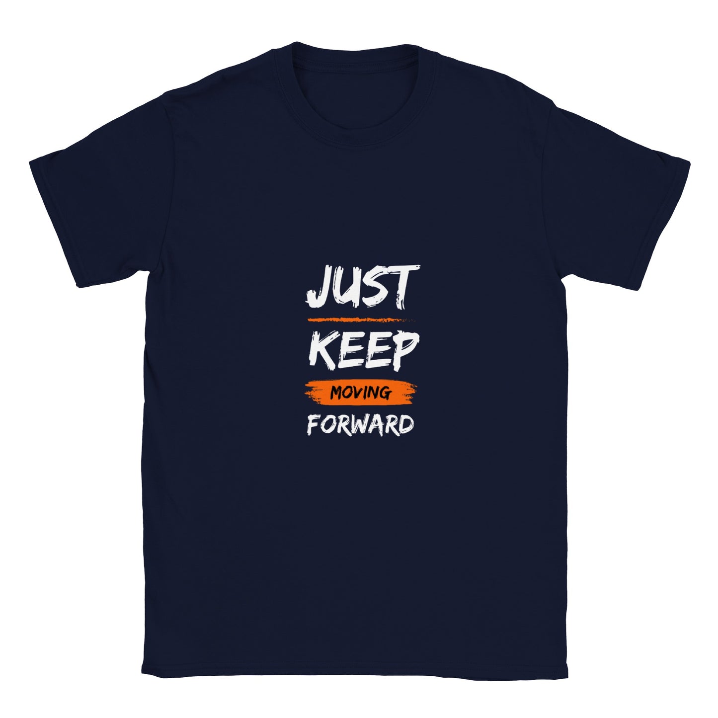 Just Keep Moving Forward - Classic Unisex Crewneck T-shirt