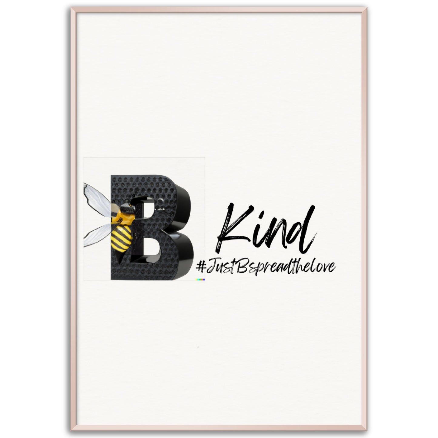 Just B Be Kind, Museum-Quality Matte Paper Metal Framed Poster (US & CA)