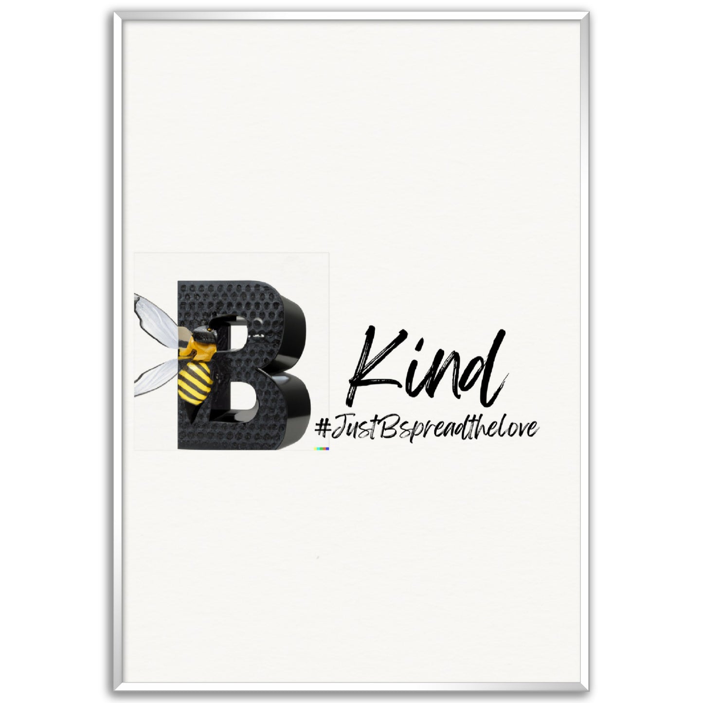 Just B Be Kind, Museum-Quality Matte Paper Metal Framed Poster (US & CA)